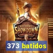 373 batidos